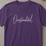 Overstimulated Script T-Shirt thumbnail 2