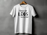 Shut Up Legs You’re Fine | Bike Shirt thumbnail 14