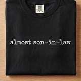 Almost Son-In-Law Tee thumbnail 7