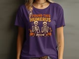 I Found This Humerus Tee or Sweatshirt thumbnail 8