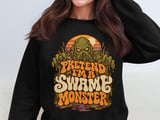 Pretend I'm A Swamp Monster Tee or Sweatshirt thumbnail 14