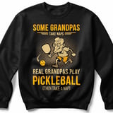 Pickleball Gildan Crewneck Sweatshirt, Some Grandpas Take Naps Real Grandpas Play Pickleball (Then Take a Nap), Court Warm Up thumbnail 1