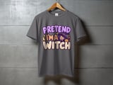 Pretend I'm A Witch Tee or Sweatshirt thumbnail 9