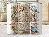 Seek Beauty Everywhere Tumbler PNG Sublimation Design, Inspirational Quote Collage Wrap, 20oz Skinny Straight & Tapered Digital Download thumbnail 1