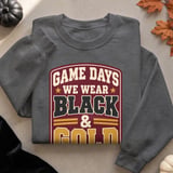 Game Days We Wear Black And Gold Tee or Sweatshirt thumbnail 16