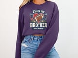That's My Brother Out There Tee or Sweatshirt thumbnail 17