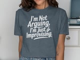 Not Arguing, Just Improvising Graphic T-Shirt thumbnail 11