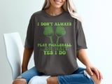 Pickleball Comfort Colors Shirt, I Don't Always Play Pickleball ...Oh Wait, Yes I Do, Vintage Graphic Tee thumbnail 3