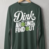 Pickleball Sport-Tek Long Sleeve Tee, Dink Around & Find Out, Sun Shield Shirt thumbnail 7