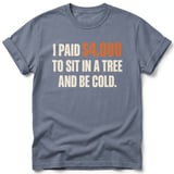 Sit In A Tree And Be Cold Tee thumbnail 3