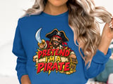 Pretend I'm a Pirate T-Shirt or Sweatshirt thumbnail 13