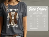 Pretend I'm A Peasant T-Shirt thumbnail 20