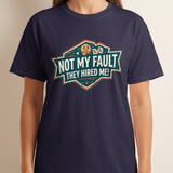 Not My Fault They Hired Me Funny Sarcastic Work T-Shirt, Humorous Office Saying Tee, Coworker Gift Idea, Distressed Retro Style Top thumbnail 3