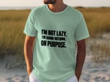 I'm Not Lazy On Purpose Tee thumbnail 4