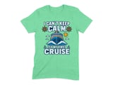 Can't Keep Calm First Cruise Tee thumbnail 5