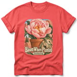 Bloom Where Planted ~ Comfort Colors Premium Tee thumbnail 3