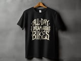 All Day Dream About Bikes | Bike Shirt thumbnail 4
