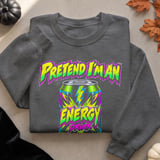 Pretend I'm An Energy Drink Tee or Sweatshirt thumbnail 14
