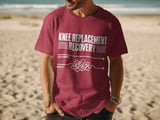 Knee Replacement Recovery Tee thumbnail 7