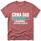 CRNA Dad Loading Tee thumbnail 1