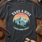 Take a Hike I Need Space T-Shirt thumbnail 1