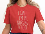 Funny Nursing School T-Shirt: Student Nurse Quote, rn lpn cna, bsn Degree thumbnail 6