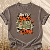 The Map Says The Buck Was Close Tee thumbnail 2
