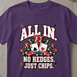All In No Hedges Just Chips T-Shirt thumbnail 2
