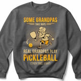 Pickleball Gildan Crewneck Sweatshirt, Some Grandpas Take Naps Real Grandpas Play Pickleball (Then Take a Nap), Court Warm Up thumbnail 4