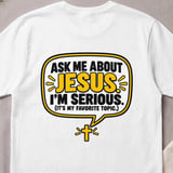 Ask Me About Jesus Tee thumbnail 1