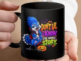 Don't Lie I Know The Whole Story Mug thumbnail 17