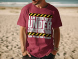 Currently Under Construction Tee thumbnail 8