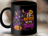 I'd Rather Be The Villain Black Cat Mug thumbnail 9