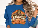 Pretend I'm a Zombie Tee or Sweatshirt thumbnail 13