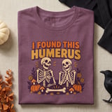 I Found This Humerus Tee or Sweatshirt thumbnail 7