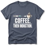 Coffee Then Induction Tee thumbnail 5