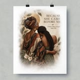 Black Mother Daughter Poster, Framed Wall Art Print, Because She Came Before Me Quote, African American Matriarch Art, Mother's Day Gift thumbnail 8