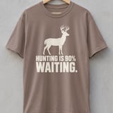 Hunting Is 90% Waiting Tee thumbnail 4