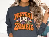 Pretend I'm a Zombie Tee or Sweatshirt thumbnail 16