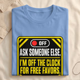 Off The Clock Free Favors T-Shirt thumbnail 7