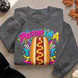 Pretend I'm A Hot Dog Tee or Sweatshirt thumbnail 14
