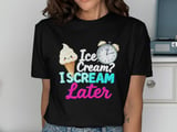 Ice Cream? I SCREAM Later, Lactose Intolerance Humor Tee thumbnail 8