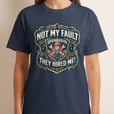 Funny Employee Disclaimer T-Shirt, Not My Fault They Hired Me Mechanic Gift Tee, Sarcastic Work Humor Blue Collar Shirt thumbnail 5