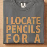 I Locate Pencils for a Living Funny Teacher Shirt, Educator Life Sweatshirt, Back to School Gift thumbnail 10