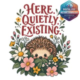 Here Quietly Existing Digital PNG thumbnail 2