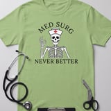 Med Surg Never Better Tee thumbnail 11