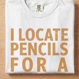 I Locate Pencils for a Living Funny Teacher Shirt, Educator Life Sweatshirt, Back to School Gift thumbnail 11