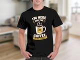 Here For The Free Coffee Tee thumbnail 2