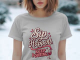 Sip Happens Keep Pouring Tee thumbnail 4