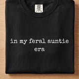 In My Feral Auntie Era Tee thumbnail 7